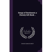 Songs of Sentiment; a Christy Gift Book .. Hardcover
