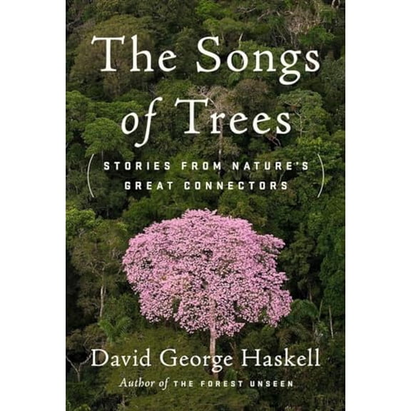 Pre-Owned The Songs of Trees: Stories from Nature's Great Connectors (Hardcover) 052542752X 9780525427520
