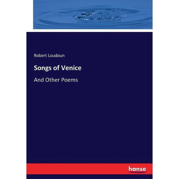 Songs of Venice: And Other Poems, (Paperback)