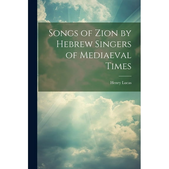 Songs of Zion by Hebrew Singers of Mediaeval Times (Paperback)