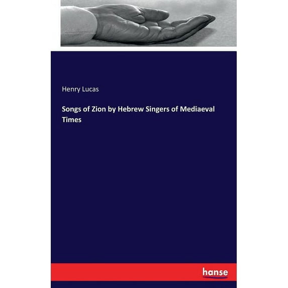 Songs of Zion by Hebrew Singers of Mediaeval Times, (Paperback)