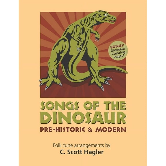 Songs of the Dinosaur: Prehistoric & Modern (Paperback)