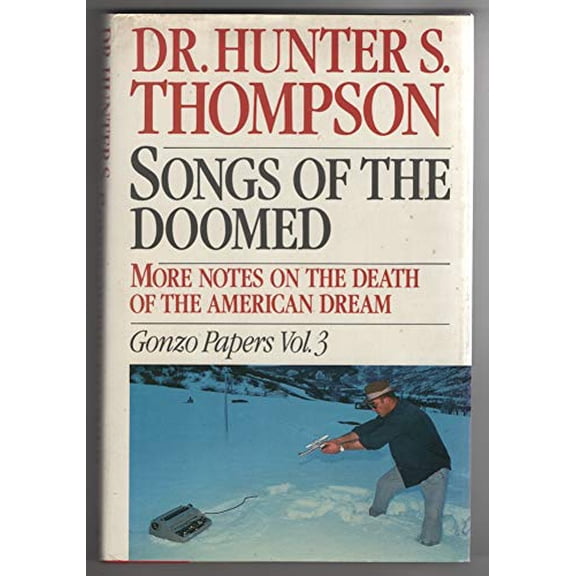 Pre-Owned Songs of the Doomed: More Notes on the Death of the American Dream Gonzo Papers, Vol. 3, 9780671420185, 0671420186, Hardcover,