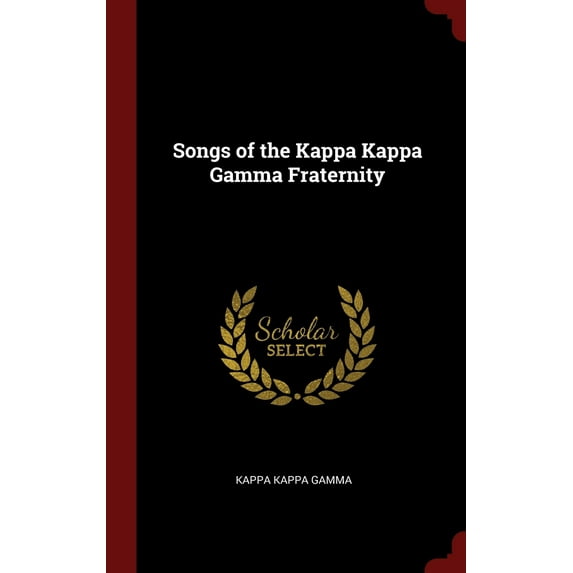 Songs of the Kappa Kappa Gamma Fraternity (Hardcover)