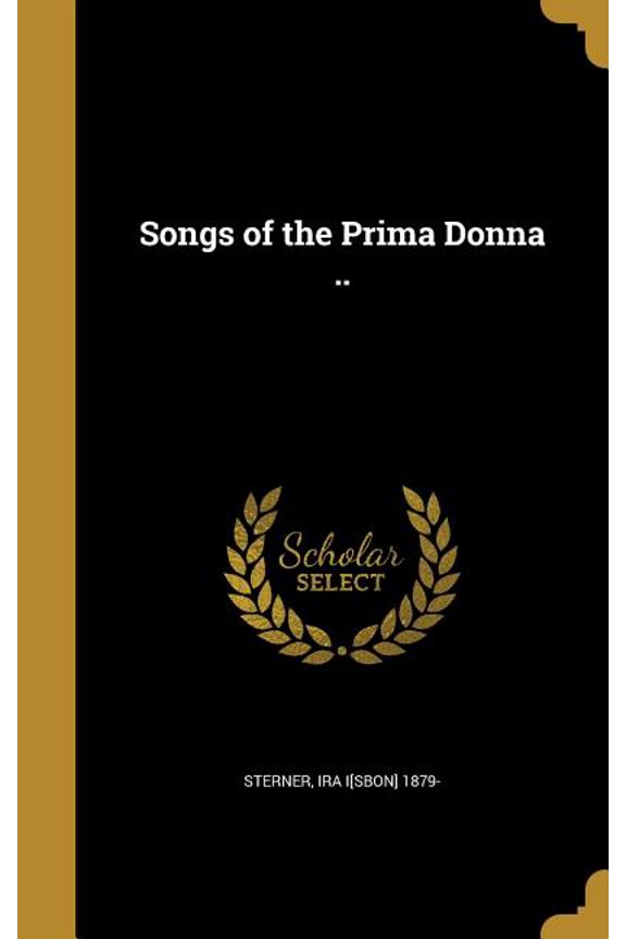 Songs of the Prima Donna .. (Hardcover)