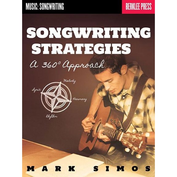 Songwriting Strategies: A 360-Degree Approach, (Paperback)