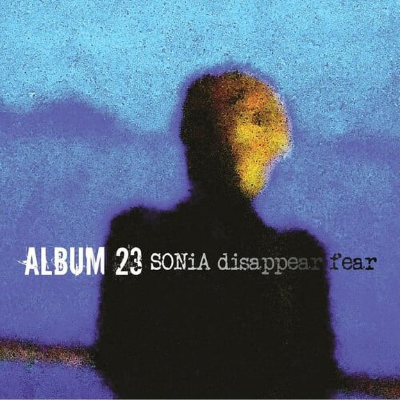 Sonia Disappear Fear - Album 23 - Music & Performance - CD