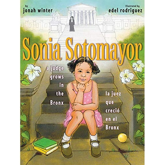 Pre-Owned Sonia Sotomayor: A Judge Grows in the Bronx/La Juez Que Creció En El Bronx (Hardcover) 1442403039 9781442403031