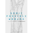 thumbnail image 1 of Sonic Possible Worlds: Hearing the Continuum of Sound, (Hardcover), 1 of 1