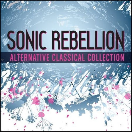 Sonic Rebellion: Alternative Classical - Sampler - Sonic Rebellion: Alternative Classical - Sampler - Music & Performance - CD
