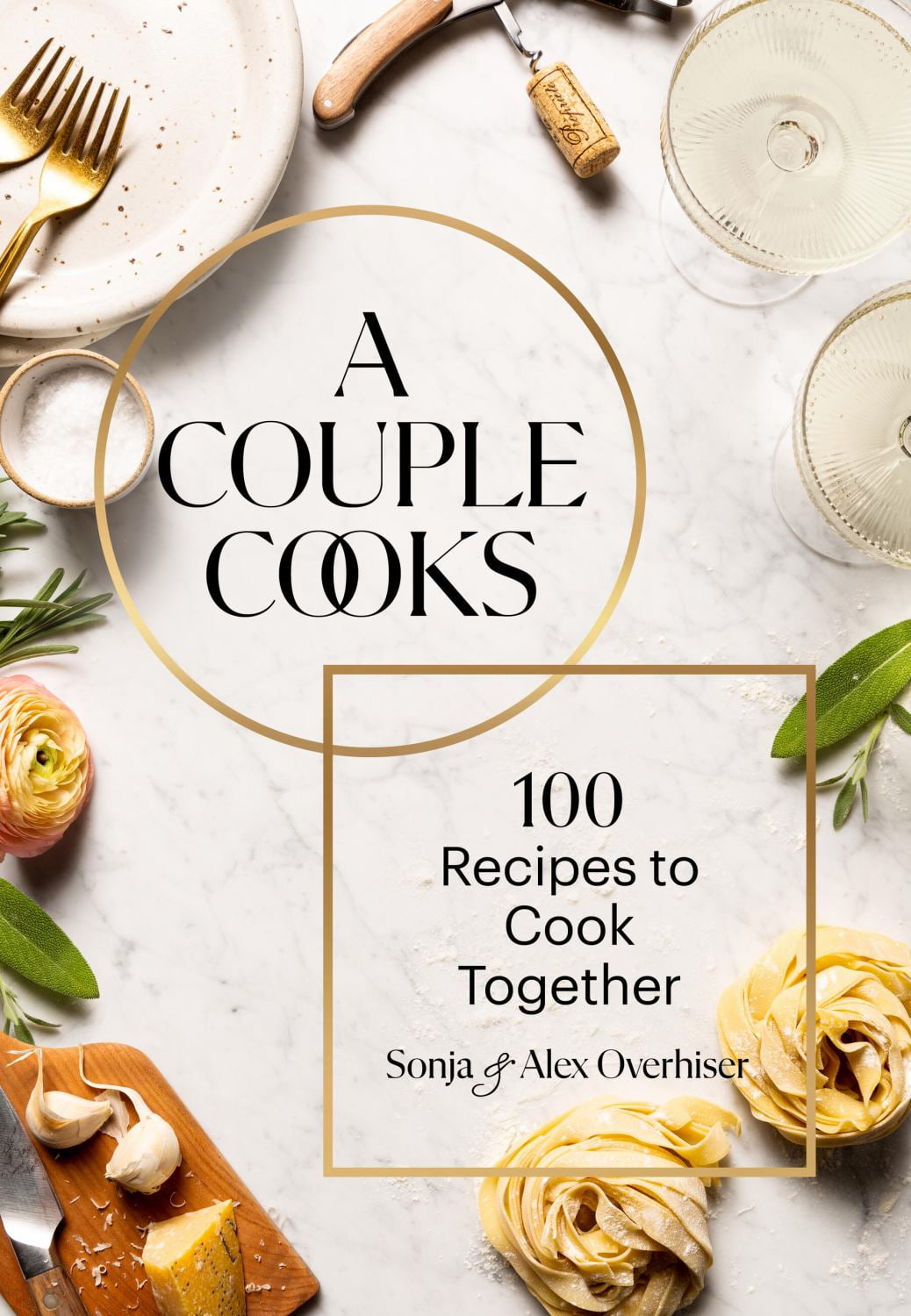 Sonja Overhiser: A Couple Cooks: 100 Recipes to Cook Together (Hardcover)