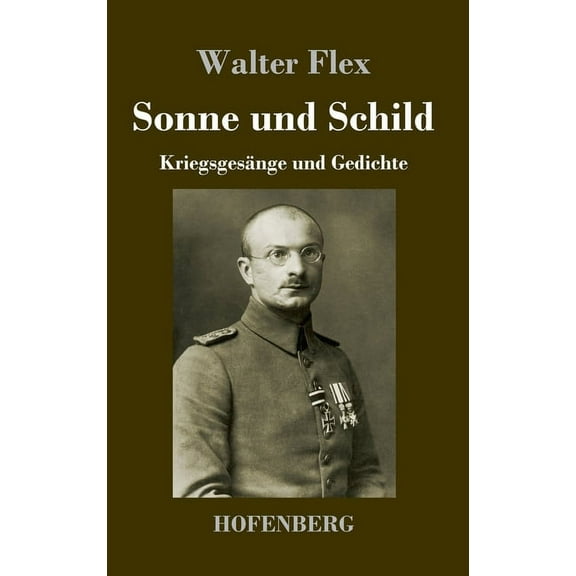 Sonne und Schild: Kriegsgesnge und Gedichte (Hardcover)