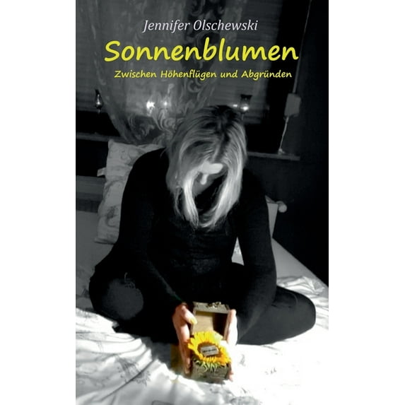 Sonnenblumen: Zwischen Höhenflügen und Abgründen, (Paperback)