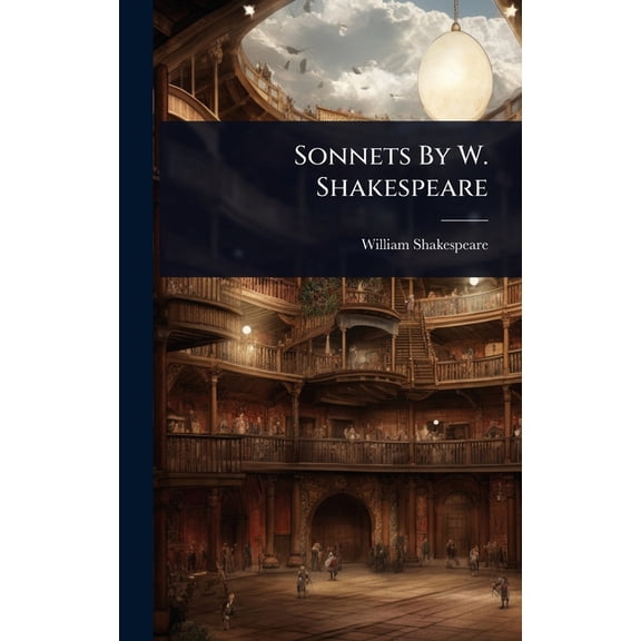 Sonnets By W. Shakespeare, (Hardcover)