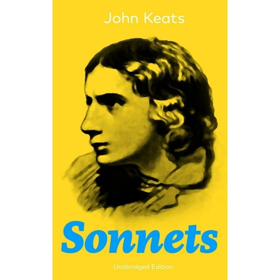 Sonnets (Unabridged Edition): 63 Sonnets from One of the Most Beloved English Romantic Poets, (Paperback)