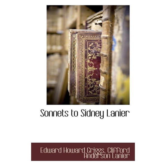 Sonnets to Sidney Lanier