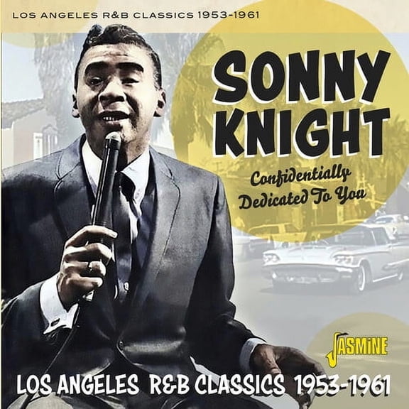 Sonny Knight - Confidentially Dedicated To You: Los Angeles R&B Classics 1953-1961 - Music & Performance - CD