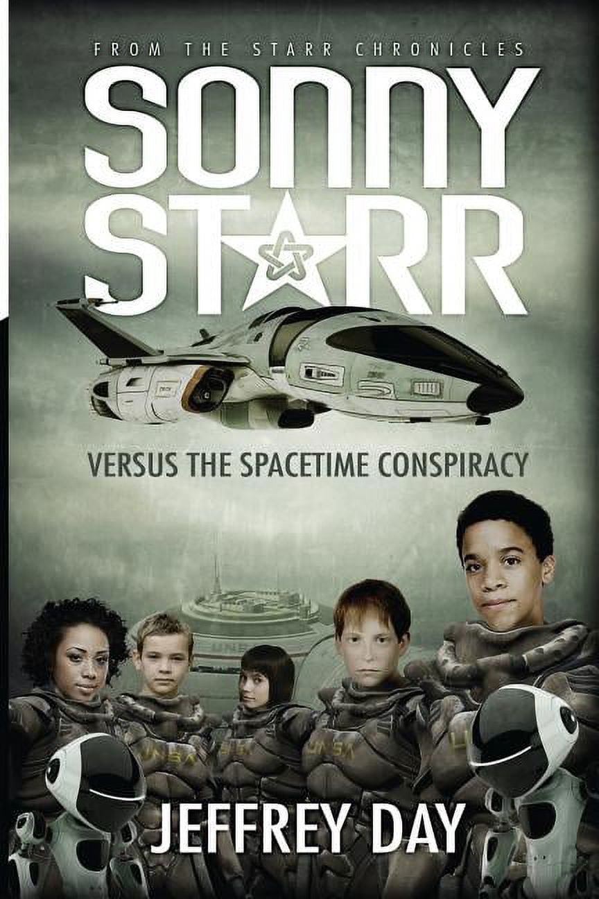 Sonny Starr Versus Sonny Starr Versus The Spacetime Conspiracy, Book 1, (Paperback)
