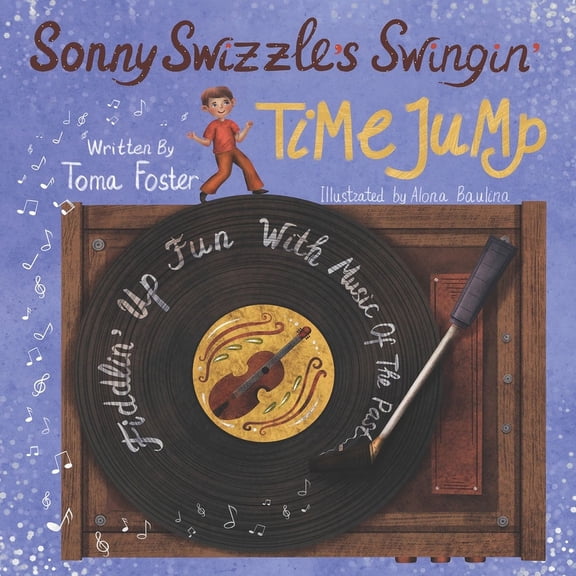 Sonny Swizzle's Swingin' Time Jump: Fiddlin' Up Fun With Music Of The Past, (Paperback)