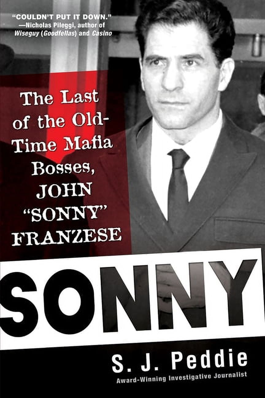 Sonny : The Last of the Old Time Mafia Bosses, John Sonny Franzese (Paperback)