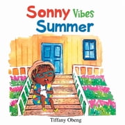 Sonny Vibes Summer A Cheery Childrens Book about Summer, Paperback