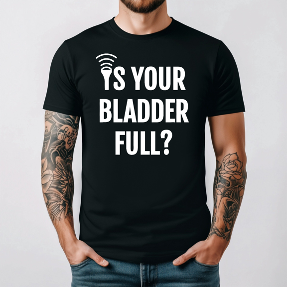 Sonographer Humor Is Your Bladder Full Ultrasound Tech Gift Tee V17096,for men and women up to 5XL