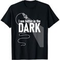 Sonographer I See Better In The Dark Ultrasound Technician TShirt