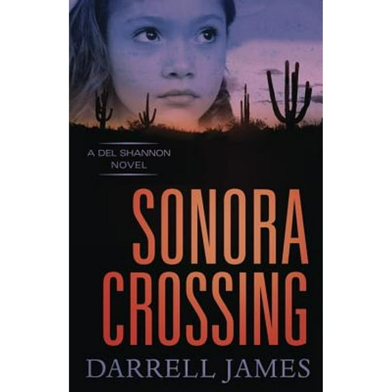 Sonora Crossing (Paperback) by Darrell James