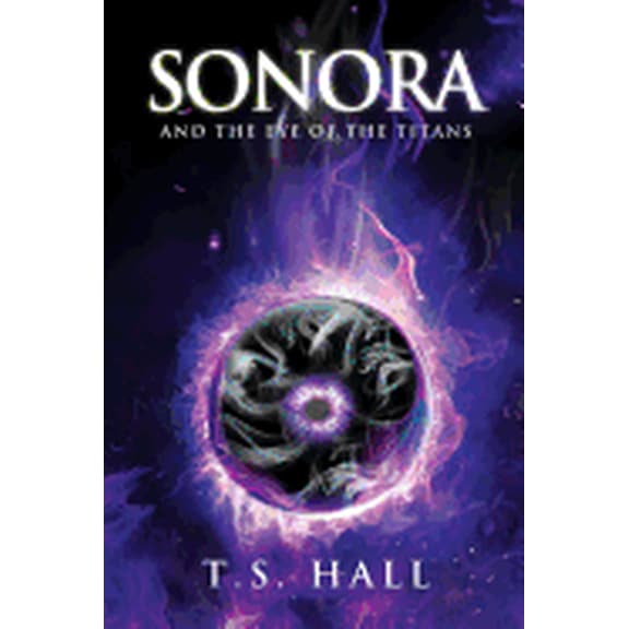 Sonora Sonora and the Eye of the Titans (Book #1), Book 1, (Paperback)