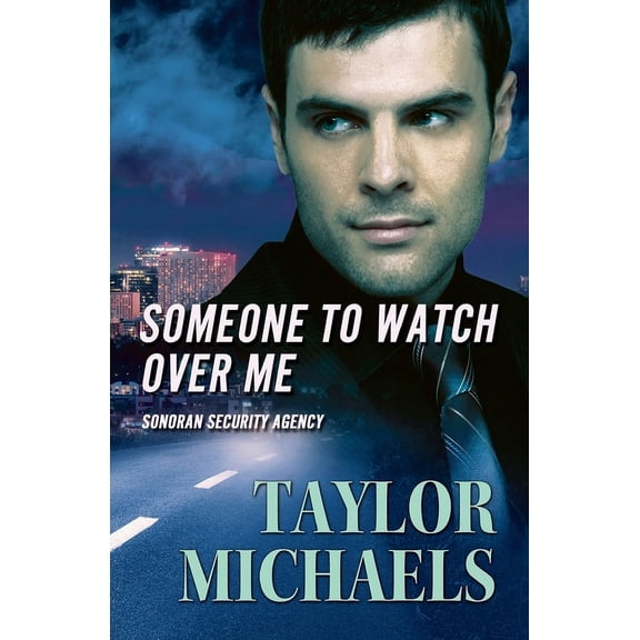 Sonoran Security Agency Someone To Watch Over Me, Book 1, (Paperback)