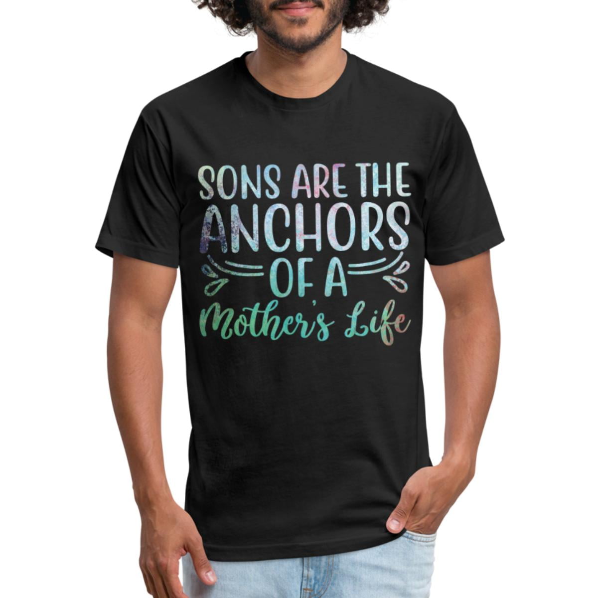 Sons Are The Anchor Of A Mother S Life Fitted Cotton / Poly T-Shirt ...