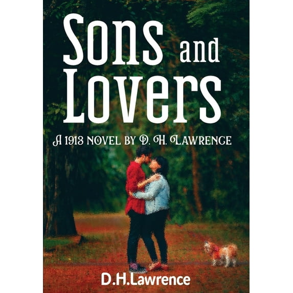 Sons and lovers: A 1913 novel by D. H. Lawrence, (Paperback)