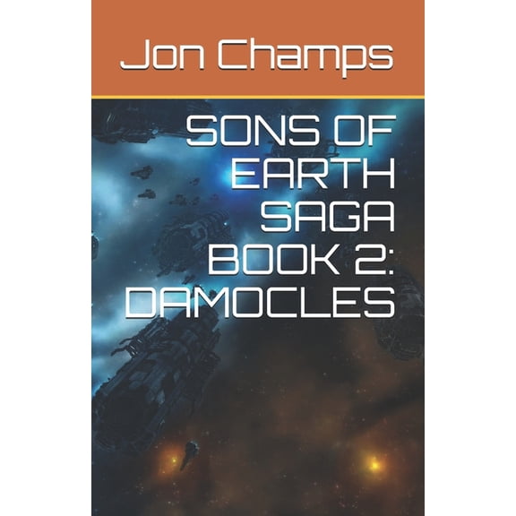 Sons of Earth Saga: Sons of Earth Saga Book 2 : Damocles (Series #2) (Paperback)