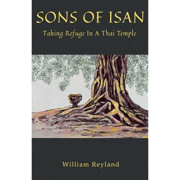 Pre-Owned Sons of Isan: Taking Refuge In A Thai Temple (Paperback) 1945905042 9781945905049