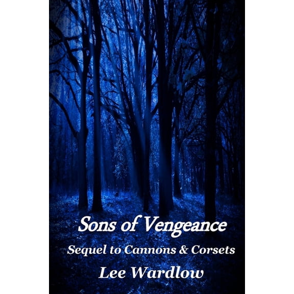Sons of Vengeance: A Sequel to Cannons and Corsets (The Truth Family) (Volume 2)