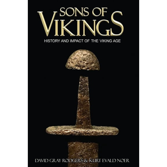 Sons of Vikings: A Legendary History of the Viking Age (Paperback)