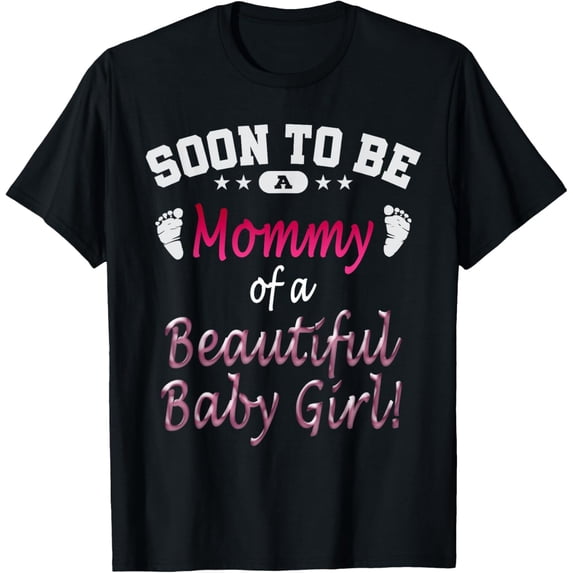 Soon To Be A Mommy Baby Girl Expecting Mother Gift T-Shirt