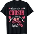 thumbnail image 1 of Soon To Be Cousin of Beautiful Baby Girl Gender Reveal 2024 T-Shirt, 1 of 4