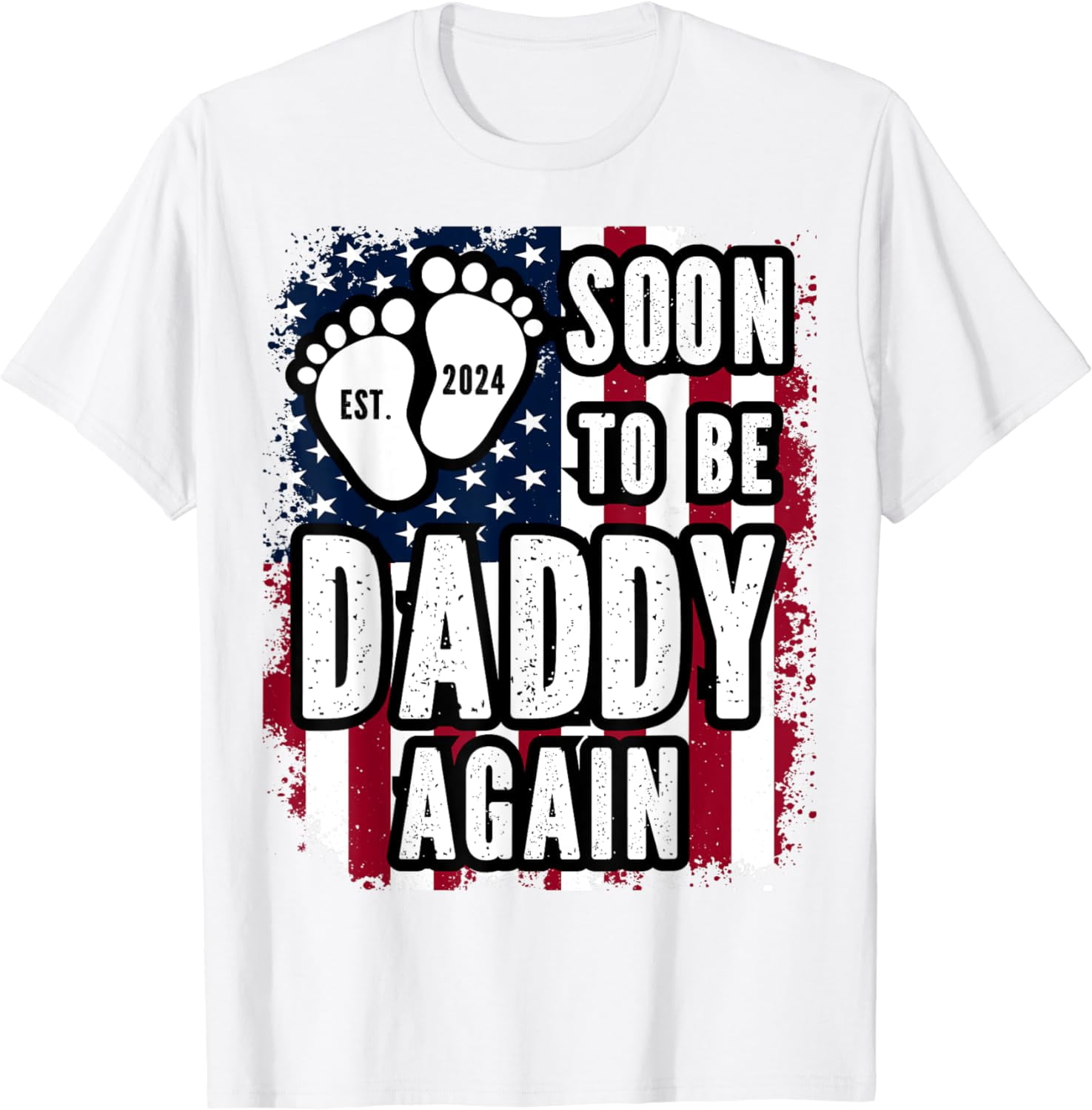 Full Daddy Again Soon To Be Daddy Again 2024 American Flag Promoted Dad Gifts T-Shirt ...