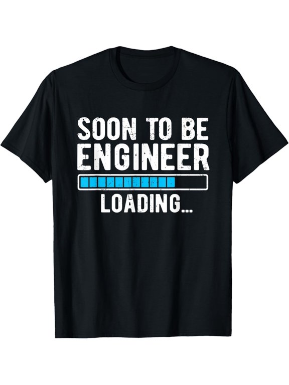 Soon To Be Engineer Loading, Future Engineer T-Shirt