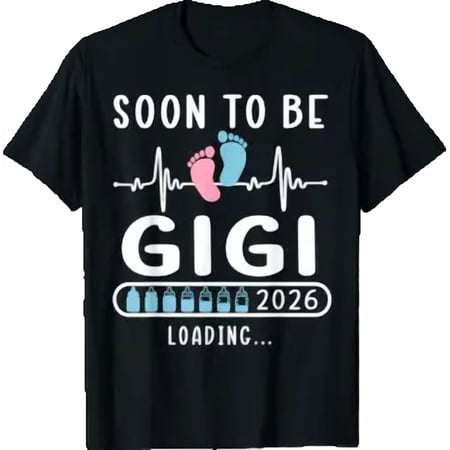 Soon To Be Gigi 2026 Loading Promoted To Gigi T-Shirt