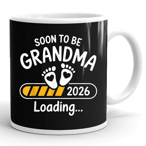 Soon To Be Grandma 2026 Loading Mama Grandmother Gift Ceramic Mug 11oz (White;11oz)