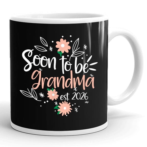 Soon To Be Grandma Est 2026 Announcement Grandmother Mama Gift Ceramic Mug 11oz (White;11oz)