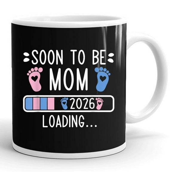 Soon To Be Mom 2026 Loading Announcement Mommy Mother Gift Ceramic Mug 11oz (White;11oz)