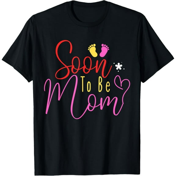 Soon To Be Mom, Mom Funny Pregnancy Announcement T-Shirt