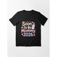 thumbnail image 1 of Soon To Be Mommy 2026 Cute Pregnancy Announcement Expecting Mom Gift Unisex T-Shirt up to Size 5XL, 1 of 2