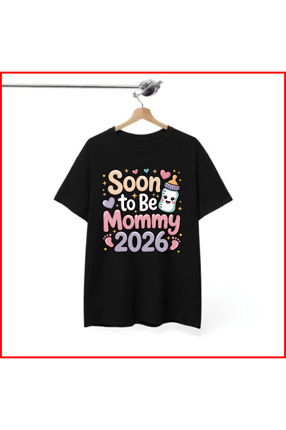 Soon To Be Mommy 2026 Cute Pregnancy Announcement Expecting Mom Unisex T-Shirt V16742, S - 5XL
