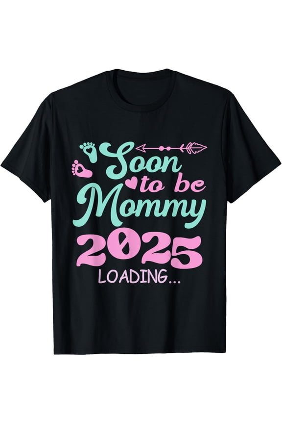 Soon To Be Mommy Est 2025, Expecting Mom, Baby Announcement T-Shirt