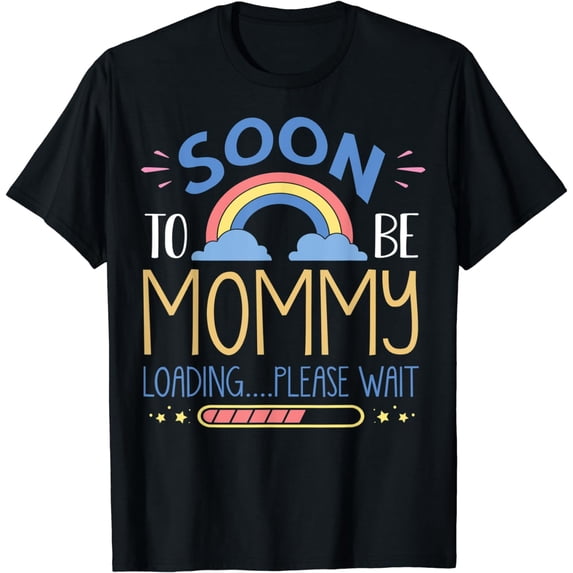 Soon To Be Mommy - Loading Please Wait - Future Mom T-Shirt