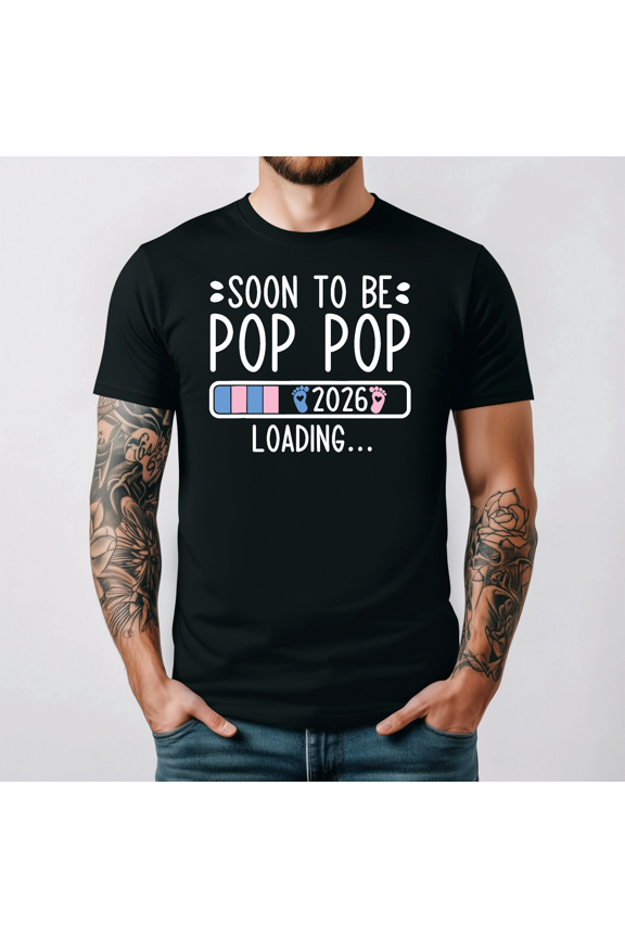 Soon To Be Pop Pop 2026 Loading Pregnancy Announcement Tee V13489,for men and women up to 5XL